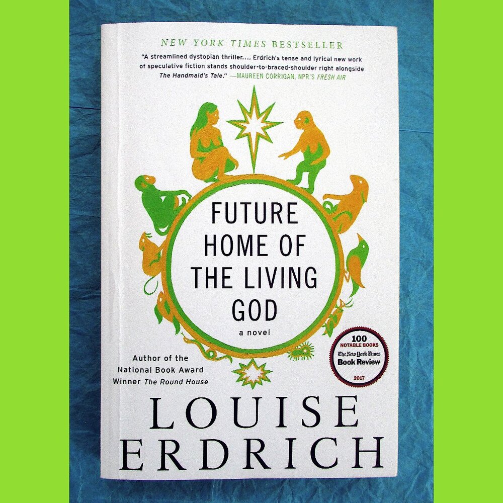 Book - Future Home of the Living God: A Novel, by Louise Erdrich
